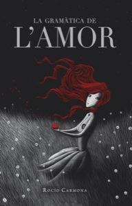 LA GRAMÀTICA DE L'AMOR | 9788424647933 | CARMONA, ROCÍO | Galatea Llibres | Llibreria online de Reus, Tarragona | Comprar llibres en català i castellà online