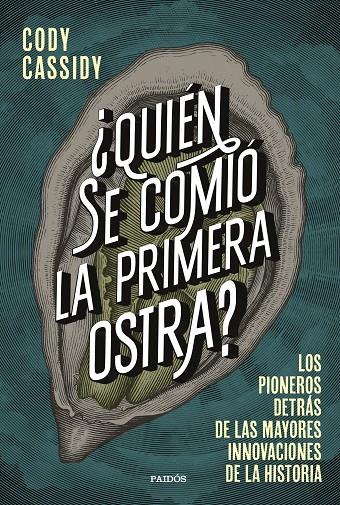 QUIÉN SE COMIÓ LA PRIMERA OSTRA? | 9788449339158 | CASSIDY, CODY | Galatea Llibres | Librería online de Reus, Tarragona | Comprar libros en catalán y castellano online