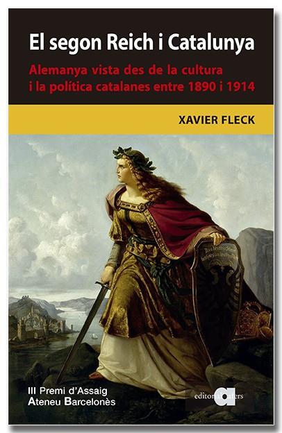 EL SEGON REICH I CATALUNYA. ALEMANYA VISTA DES DE LA CULTURA I LA POLÍTICA CATAL | 9788418618680 | FLECK, XAVIER | Galatea Llibres | Librería online de Reus, Tarragona | Comprar libros en catalán y castellano online