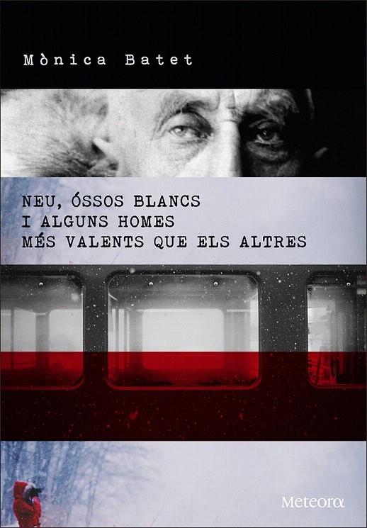 NEU, ÓSSOS BLANCS I ALGUNS HOMES MÉS VALENTS QUE ELS ALTRES | 9788494362989 | BATET BOADA, MÒNICA | Galatea Llibres | Llibreria online de Reus, Tarragona | Comprar llibres en català i castellà online