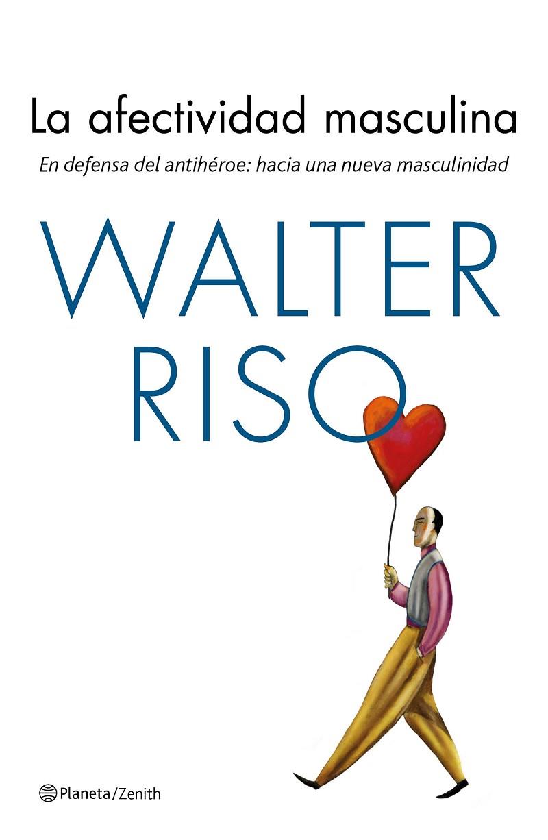 LA AFECTIVIDAD MASCULINA | 9788408170143 | RISO, WALTER | Galatea Llibres | Librería online de Reus, Tarragona | Comprar libros en catalán y castellano online