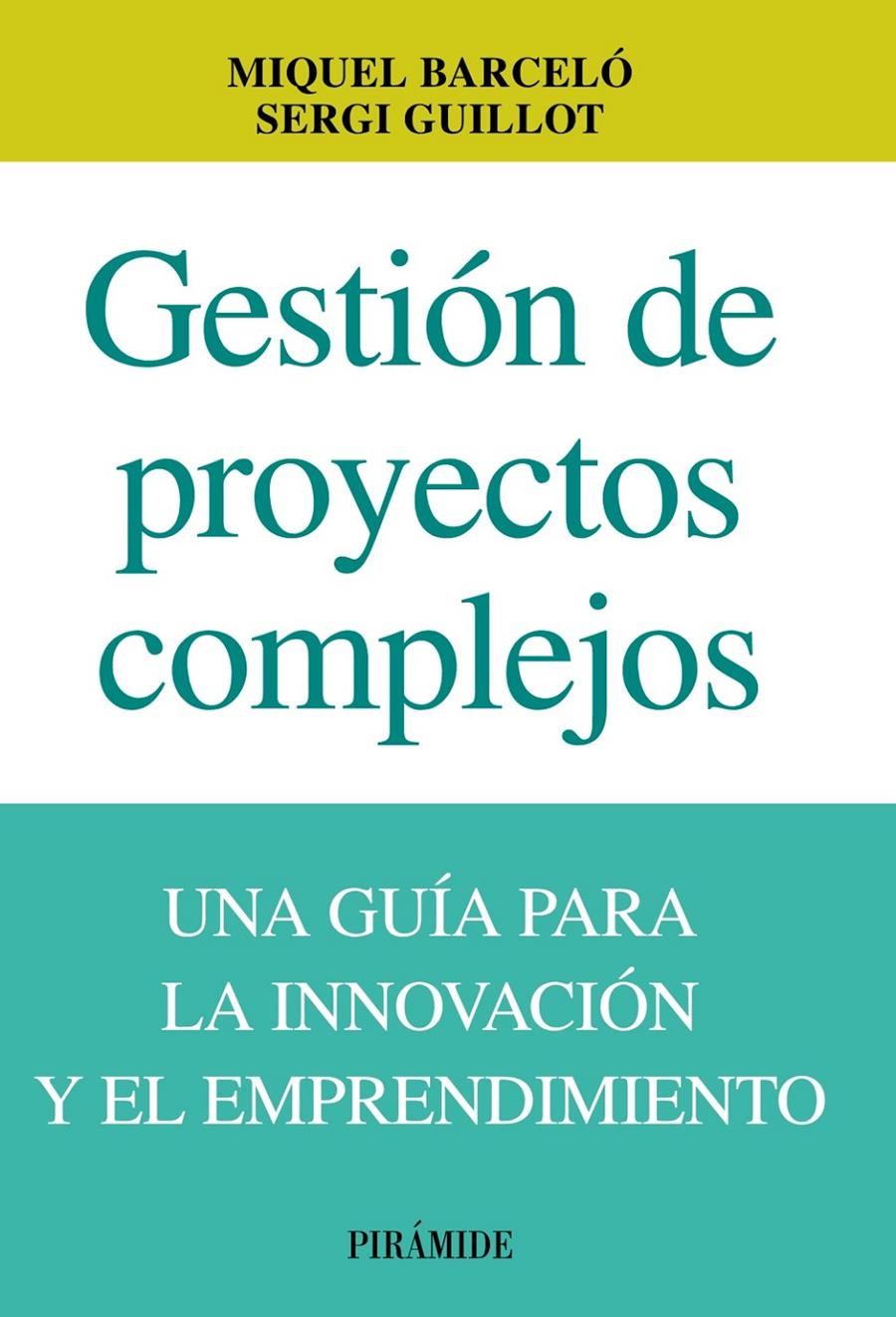 GESTIÓN DE PROYECTOS COMPLEJOS | 9788436829860 | BARCELÓ, MIGUEL/GUILLOT, SERGI | Galatea Llibres | Librería online de Reus, Tarragona | Comprar libros en catalán y castellano online