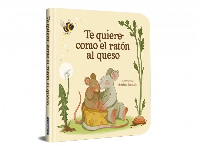 TE QUIERO COMO EL RATÓN AL QUESO | 9788448872939 | BRANCATO, MARTINA | Galatea Llibres | Llibreria online de Reus, Tarragona | Comprar llibres en català i castellà online