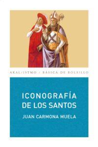 ICONOGRAFIA DE LOS SANTOS | 9788446029311 | CARMONA, JUAN | Galatea Llibres | Librería online de Reus, Tarragona | Comprar libros en catalán y castellano online