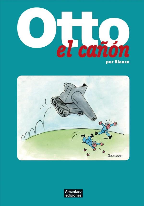 OTTO EL CAÑÓN | 9788494242601 | BLANCO IBARZ, JOSEP Mª | Galatea Llibres | Librería online de Reus, Tarragona | Comprar libros en catalán y castellano online