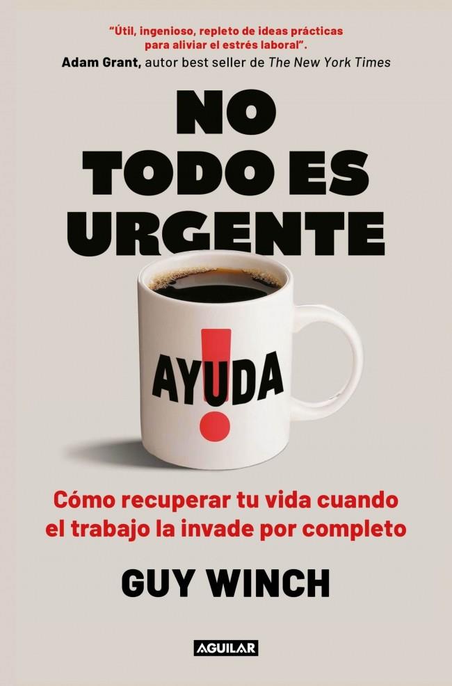 NO TODO ES URGENTE | 9788403525122 | WINCH, GUY | Galatea Llibres | Librería online de Reus, Tarragona | Comprar libros en catalán y castellano online