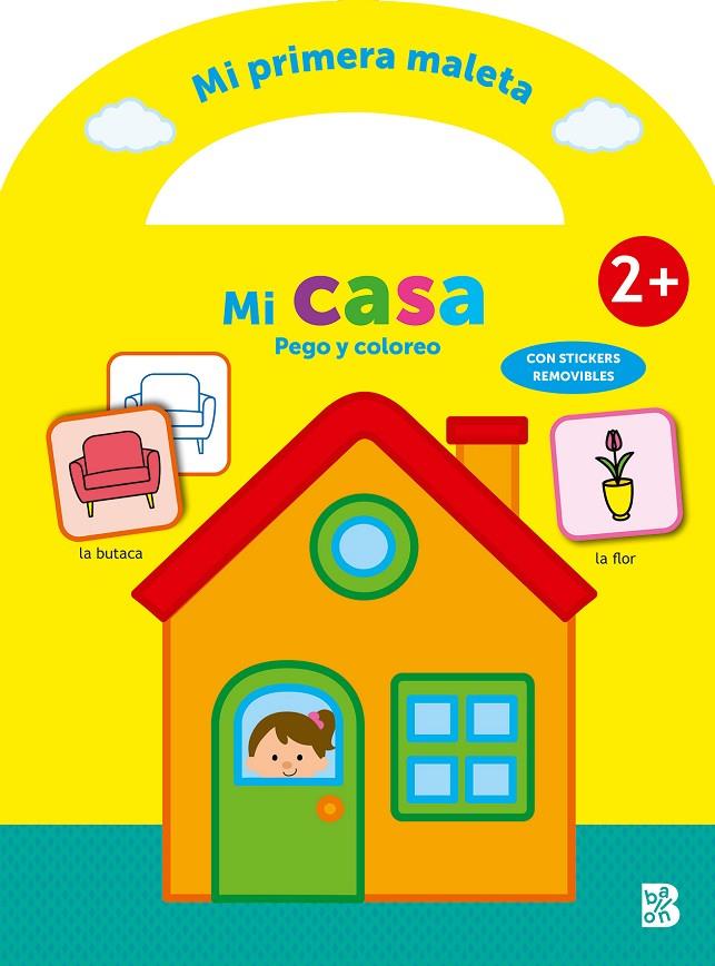 MI PRIMERA MALETA - PEGO Y COLOREO - MI CASA | 9789403228716 | Galatea Llibres | Librería online de Reus, Tarragona | Comprar libros en catalán y castellano online