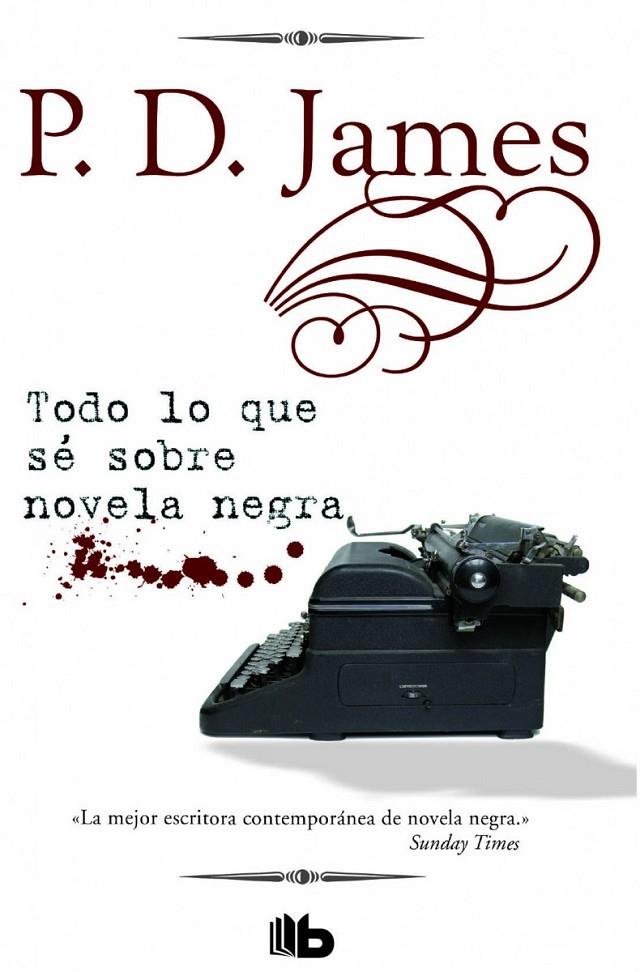 TODO LO QUE SÉ SOBRE NOVELA NEGRA | 9788490703175 | JAMES, P.D. | Galatea Llibres | Llibreria online de Reus, Tarragona | Comprar llibres en català i castellà online