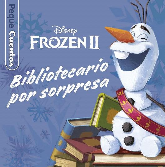 FROZEN 2. BIBLIOTECARIO POR SORPRESA. PEQUECUENTOS | 9788417062972 | DISNEY | Galatea Llibres | Llibreria online de Reus, Tarragona | Comprar llibres en català i castellà online