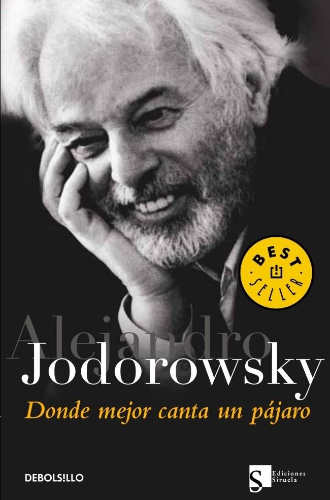 DONDE MEJOR CANTA UN PAJARO | 9788497936446 | JODOROWSKY, ALEJANDRO | Galatea Llibres | Librería online de Reus, Tarragona | Comprar libros en catalán y castellano online