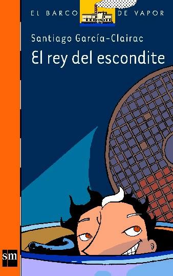 REY DEL ESCONDITE, EL | 9788434877504 | GARCIA-CLAIRAC, SANTIAGO | Galatea Llibres | Librería online de Reus, Tarragona | Comprar libros en catalán y castellano online