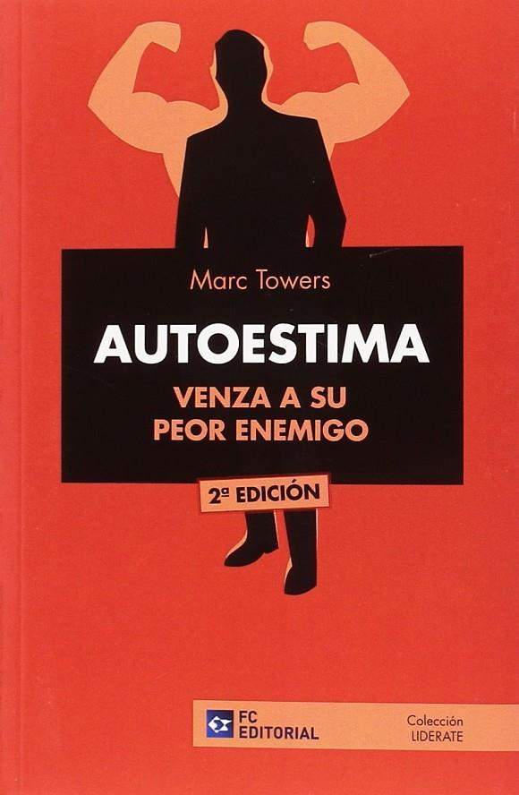 AUTOESTIMA. VENZA A SU PEOR ENEMIGO | 9788416671830 | TOWERS, MARC | Galatea Llibres | Librería online de Reus, Tarragona | Comprar libros en catalán y castellano online