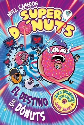SUPERDÓNUTS 3 - EL DESTINO DE LOS DÓNUTS | 9788448873479 | CAMERON, NEILL | Galatea Llibres | Librería online de Reus, Tarragona | Comprar libros en catalán y castellano online