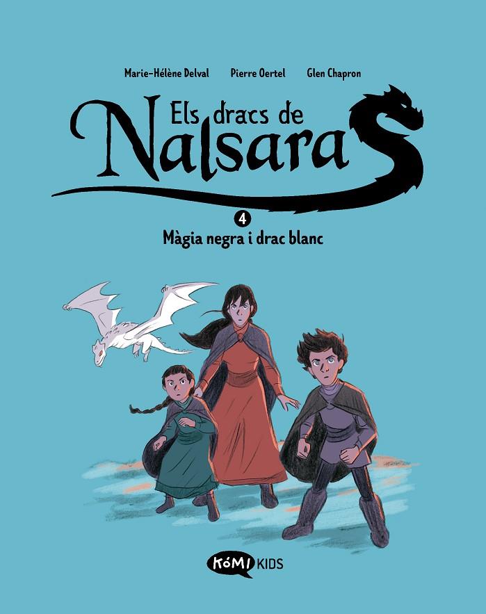 ELS DRACS DE NALSARA 4. MÀGIA NEGRA I DRAC BLANC | 9788419183767 | MARIE-HELENE DELVAL | Galatea Llibres | Librería online de Reus, Tarragona | Comprar libros en catalán y castellano online