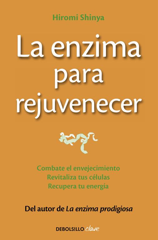 LA ENZIMA PARA REJUVENECER | 9788466330282 | SHINYA, HIROMI | Galatea Llibres | Llibreria online de Reus, Tarragona | Comprar llibres en català i castellà online