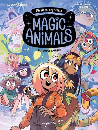 MAGIC ANIMALS. MISSIONS ESPECIALS 2. EL TEMPLE AMAGAT | 9791388358067 | ISERN, SUSANNA/DALMAU, CARLES/LÓPEZ, NIL | Galatea Llibres | Librería online de Reus, Tarragona | Comprar libros en catalán y castellano online