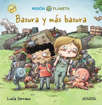 BASURA Y MÁS BASURA | 9788469865774 | SERRANO, LUCÍA | Galatea Llibres | Librería online de Reus, Tarragona | Comprar libros en catalán y castellano online