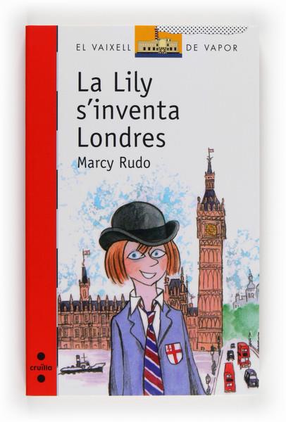 LA LILY S'INVENTA LONDRES | 9788466132008 | RUDO, MARCY | Galatea Llibres | Librería online de Reus, Tarragona | Comprar libros en catalán y castellano online