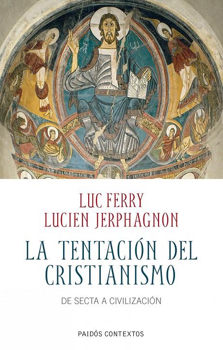 TENTACIÓN DEL CRISTIANISMO, LA | 9788449324376 | FERRY, LUC / JERPHAGNON, LUCIEN | Galatea Llibres | Librería online de Reus, Tarragona | Comprar libros en catalán y castellano online