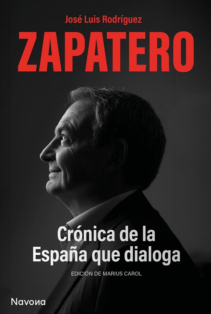 CRÓNICA DE LA ESPAÑA QUE DIALOGA | 9788419552563 | RODRÍGUEZ ZAPATERO, JOSÉ LUIS | Galatea Llibres | Librería online de Reus, Tarragona | Comprar libros en catalán y castellano online