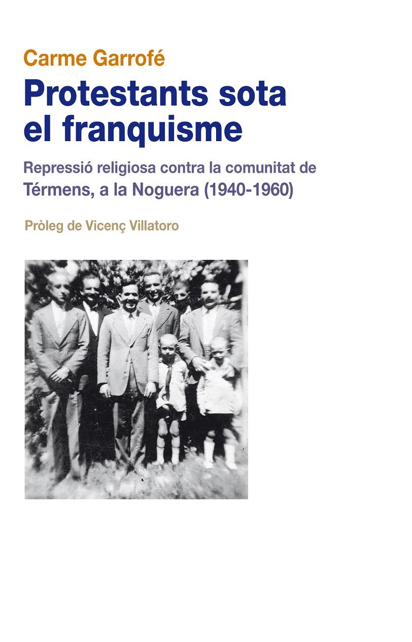 PROTESTANTS SOTA EL FRANQUISME | 9788499750026 | GARROFÉ MULET, CARME | Galatea Llibres | Llibreria online de Reus, Tarragona | Comprar llibres en català i castellà online