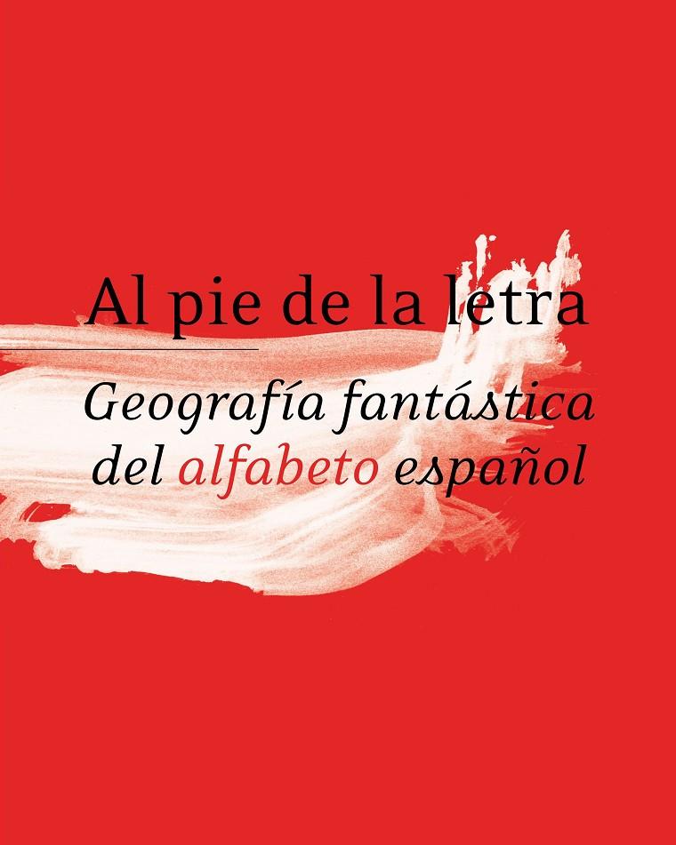 AL PIE DE LA LETRA. GEOGRAFIA FANTASTICA DEL ALFAB | 9788496824416 | RAE | Galatea Llibres | Librería online de Reus, Tarragona | Comprar libros en catalán y castellano online