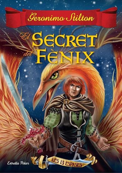 EL SECRET DEL FÈNIX (LES TRETZE ESPASES, 2) | 9788416519989 | Galatea Llibres | Llibreria online de Reus, Tarragona | Comprar llibres en català i castellà online