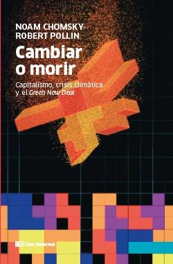 CAMBIAR O MORIR | 9788412225235 | CHOMSKY, NOAM/POLLIN, ROBERT | Galatea Llibres | Llibreria online de Reus, Tarragona | Comprar llibres en català i castellà online