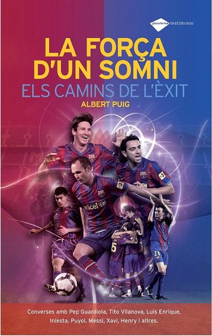 LA FORÇA D'UN SOMNI. BARÇA | 9788496981720 | ALBERT PUIG | Galatea Llibres | Librería online de Reus, Tarragona | Comprar libros en catalán y castellano online