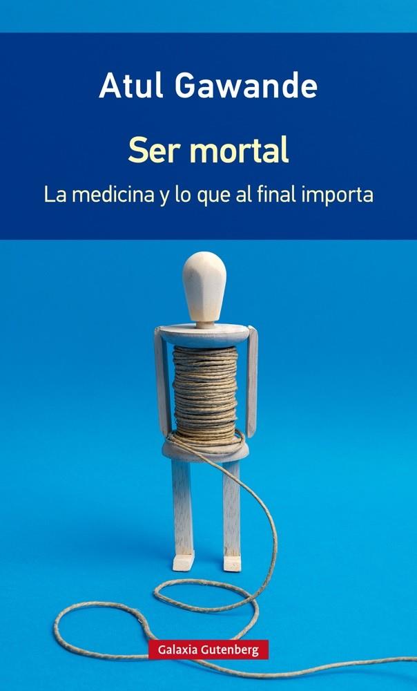 SER MORTAL- RúSTICA | 9788416734795 | GAWANDE, ATUL | Galatea Llibres | Librería online de Reus, Tarragona | Comprar libros en catalán y castellano online