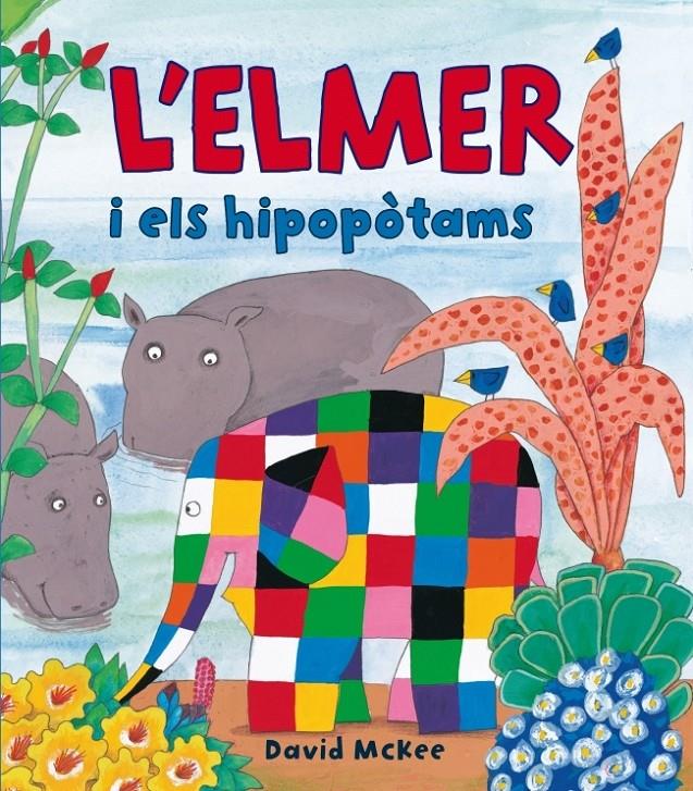 ELMER I ELS HIPOPOTAMS, L' | 9788448823337 | MCKEE, DAVID | Galatea Llibres | Librería online de Reus, Tarragona | Comprar libros en catalán y castellano online