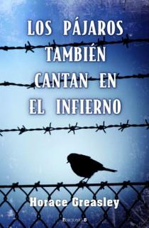 PAJAROS TAMBIEN CANTAN EN EL INFIERNO | 9788466638395 | GREASLEY, HORACE | Galatea Llibres | Librería online de Reus, Tarragona | Comprar libros en catalán y castellano online