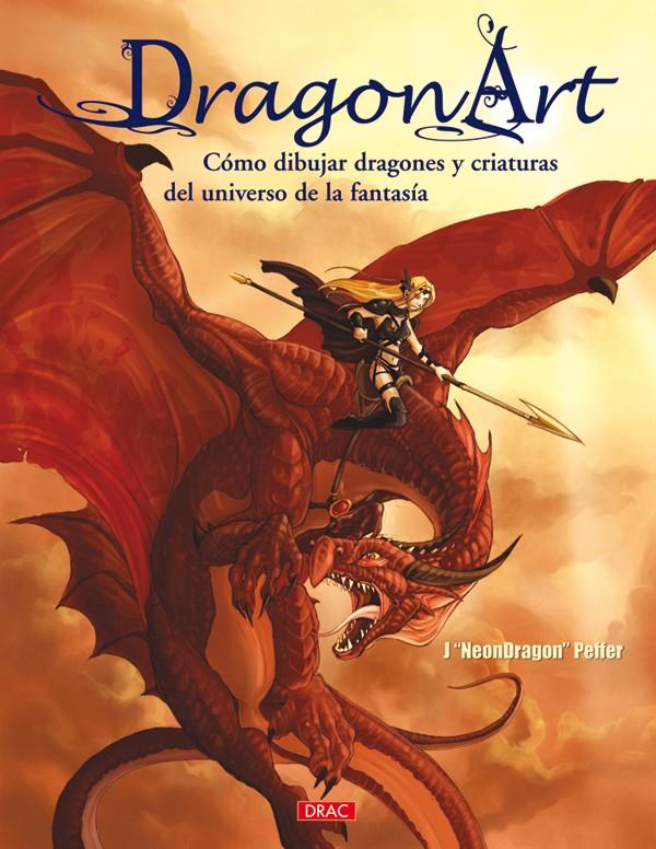 DRAGONART COMO DIBUJAR DRAGONES Y CRIATURAS DEL UNIVERSO | 9788498740042 | PEFFER | Galatea Llibres | Llibreria online de Reus, Tarragona | Comprar llibres en català i castellà online