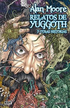 RELATOS DE YUGGOTH Y OTRAS HISTORIAS | 9788499474755 | MOORE, ALAN/ RYP, J.J./ BURROWS, J./ TALBOT, BRYAN/ VV.AA. | Galatea Llibres | Librería online de Reus, Tarragona | Comprar libros en catalán y castellano online