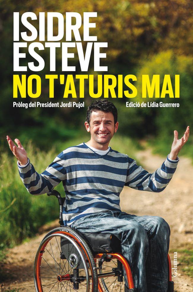 NO T'ATURIS MAI | 9788466416214 | ESTEVE, ISIDRE | Galatea Llibres | Librería online de Reus, Tarragona | Comprar libros en catalán y castellano online