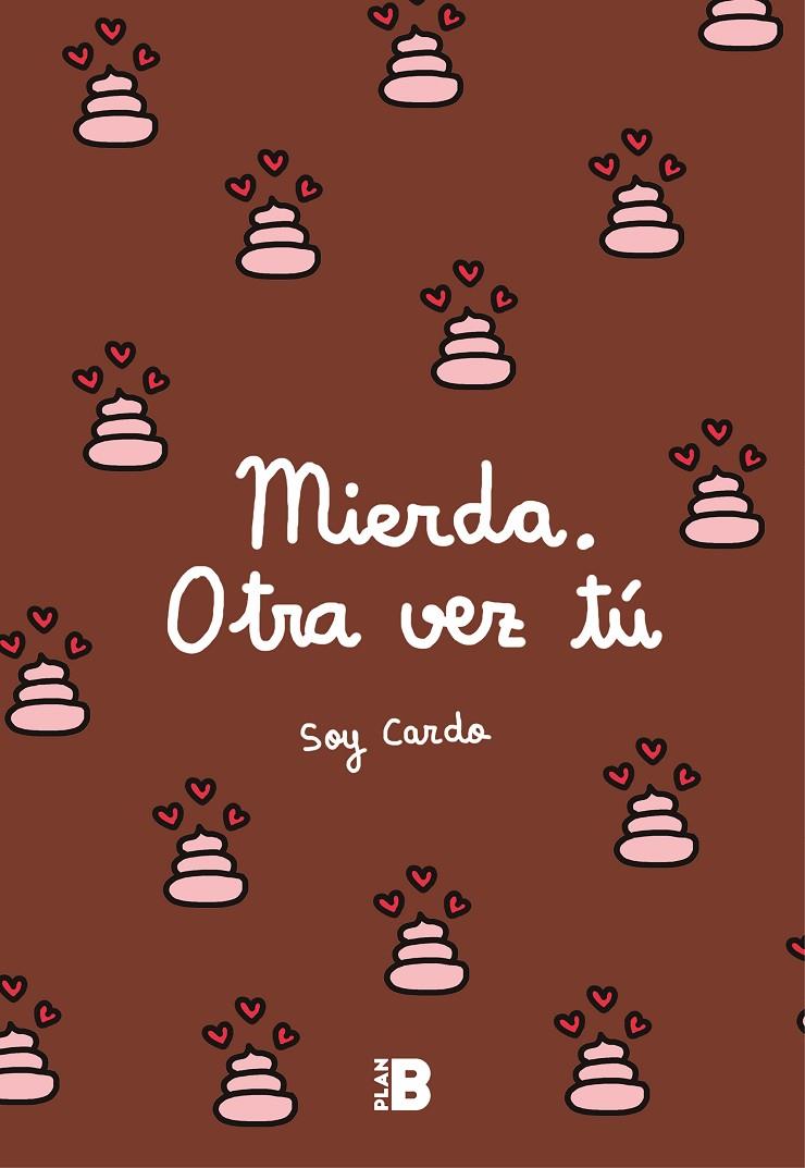 MIERDA, OTRA VEZ TÚ | 9788417001599 | SOY CARDO | Galatea Llibres | Llibreria online de Reus, Tarragona | Comprar llibres en català i castellà online