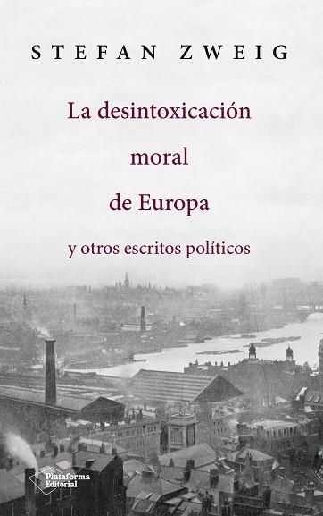 LA DESINTOXICACION MORAL DE EUROPA Y OTROS ESCRITOS POLITICOS | 9788417114145 | ZWEIG, STEFAN | Galatea Llibres | Librería online de Reus, Tarragona | Comprar libros en catalán y castellano online