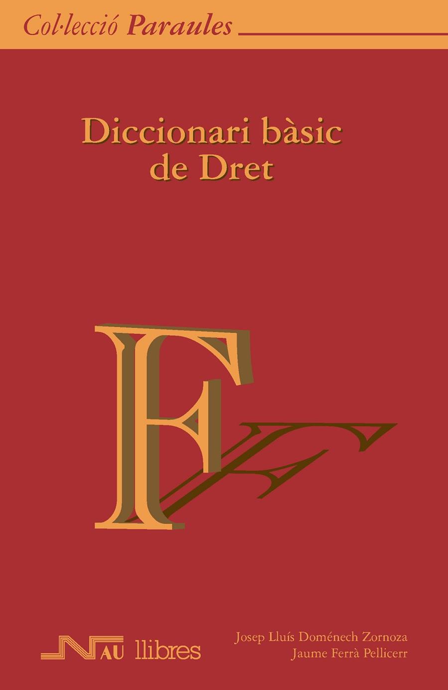 DICCIONARI BASIC DE DRET | 9788476427002 | DOMéNECH ZORNOZA, JOSEP LLUíS/FERRá PELLICER, JAUME | Galatea Llibres | Llibreria online de Reus, Tarragona | Comprar llibres en català i castellà online