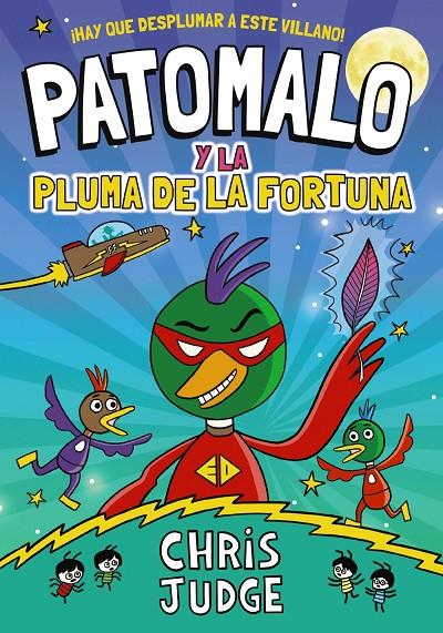 PATOMALO 1. PATOMALO Y LA PLUMA DE LA FORTUNA | 9788410301801 | JUDGE, CHRIS | Galatea Llibres | Librería online de Reus, Tarragona | Comprar libros en catalán y castellano online
