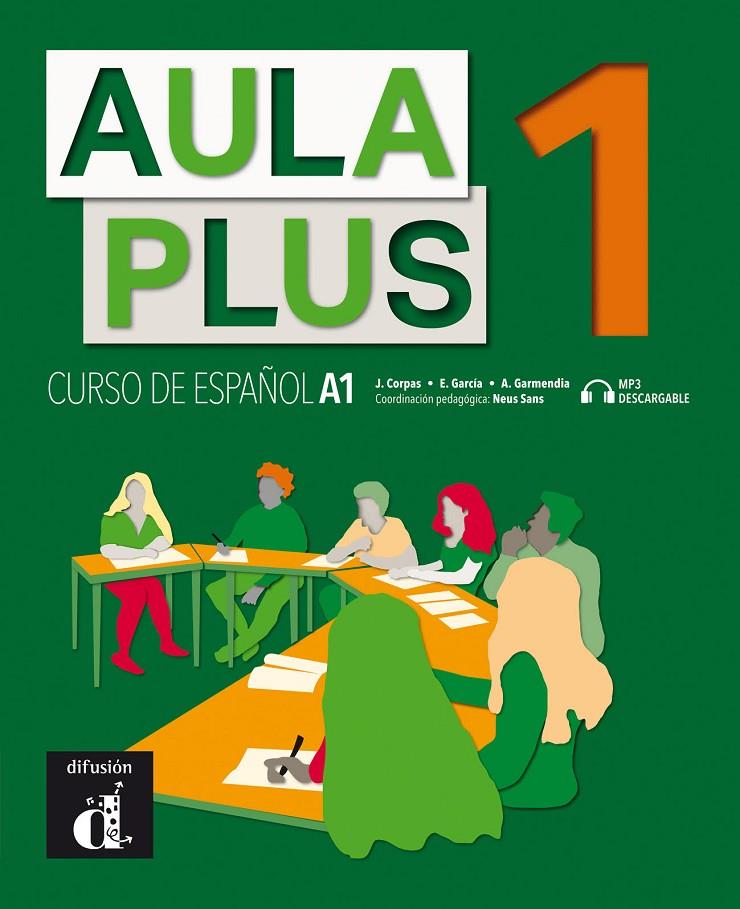 AULA PLUS 1. LIBRO DEL ALUMNO | 9788418032196 | CORPAS, JAIME/GARMENDIA, AGUSTÍN/GARCÍA, EVA | Galatea Llibres | Librería online de Reus, Tarragona | Comprar libros en catalán y castellano online