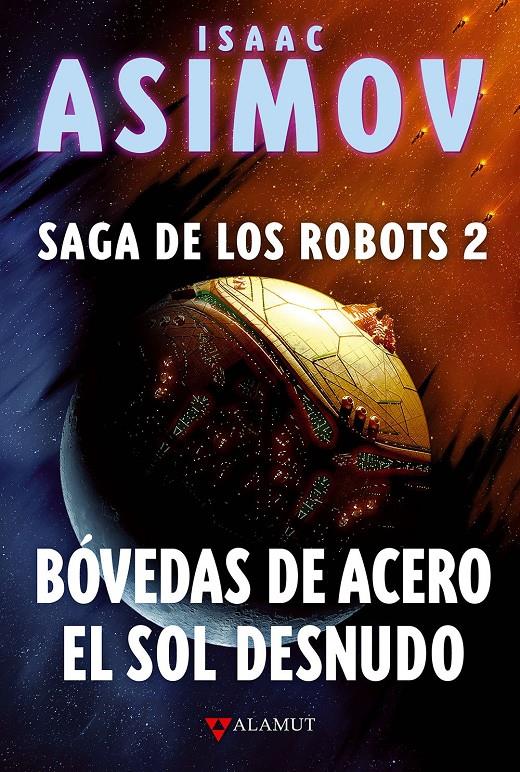 BÓVEDAS DE ACERO / EL SOL DESNUDO. SAGA DE LOS ROBOTS 2 | 9788498890822 | ASIMOV, ISAAC | Galatea Llibres | Llibreria online de Reus, Tarragona | Comprar llibres en català i castellà online
