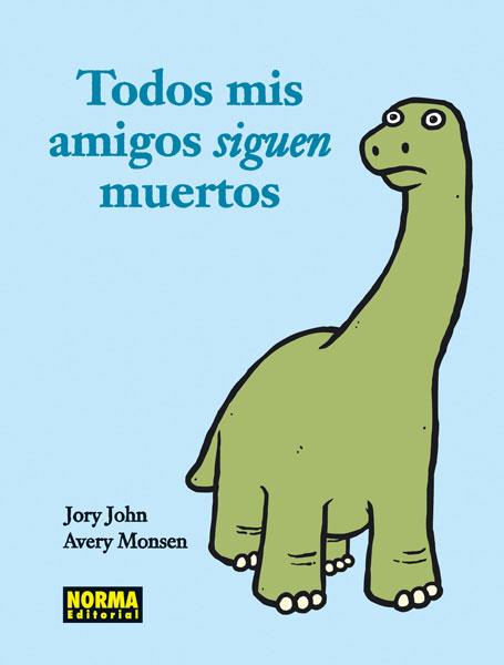 TODOS MIS AMIGOS SIGUEN MUERTOS | 9788467910339 | JORY,JOHN/MONSEN, AVERY | Galatea Llibres | Librería online de Reus, Tarragona | Comprar libros en catalán y castellano online