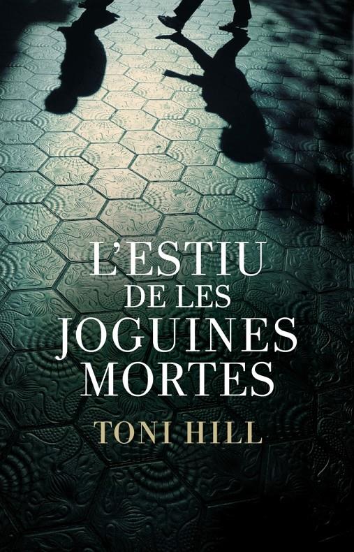ESTIU DE LES JOGUINES MORTES, L' | 9788401387982 | HILL, TONI | Galatea Llibres | Librería online de Reus, Tarragona | Comprar libros en catalán y castellano online