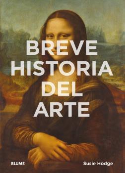 BREVE HISTORIA DEL ARTE | 9788416965021 | HODGE, SUSIE | Galatea Llibres | Llibreria online de Reus, Tarragona | Comprar llibres en català i castellà online