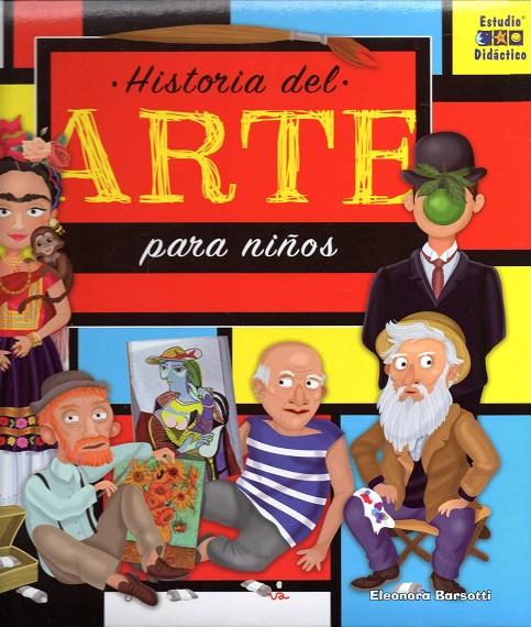 HISTORIA DEL ARTE PARA NIÑOS | 9788497868365 | BARSOTTI, ELEONORA | Galatea Llibres | Librería online de Reus, Tarragona | Comprar libros en catalán y castellano online