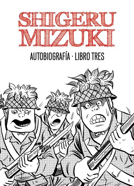 SHIGERU MIZUKI. AUTOBIOGRAFÍA. LIBRO TRES | 9788415163978 | MIZUKI, SHIGERU | Galatea Llibres | Librería online de Reus, Tarragona | Comprar libros en catalán y castellano online