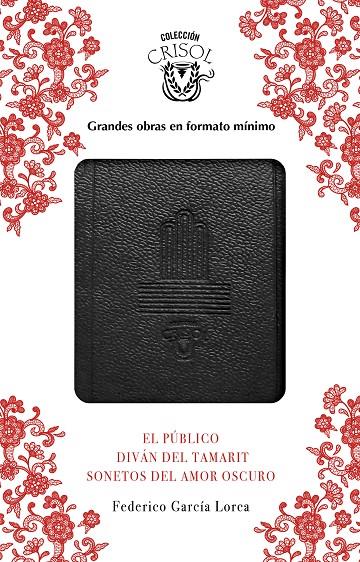 EL PÚBLICO / SONETOS DEL AMOR OSCURO / DIVÁN DEL TAMARIT (CRISOLÍN 2017) | 9788403518582 | GARCÍA LORCA, FEDERICO | Galatea Llibres | Librería online de Reus, Tarragona | Comprar libros en catalán y castellano online