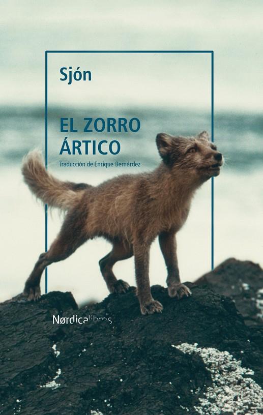 EL ZORRO ÁRTICO | 9788418451799 | SJÓN, SIGURJÓN BIRGIR SIGURDSSON | Galatea Llibres | Librería online de Reus, Tarragona | Comprar libros en catalán y castellano online