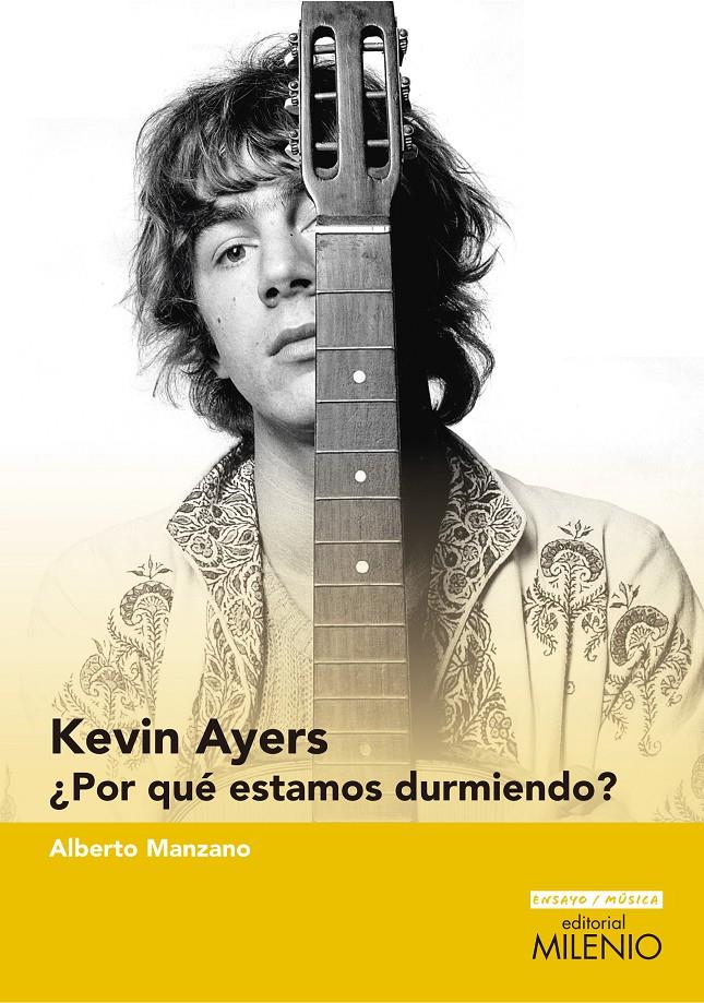 KEVIN AYERS ¿POR QUÉ ESTAMOS DURMIENDO? | 9788497436663 | MANZANO, ALBERTO | Galatea Llibres | Librería online de Reus, Tarragona | Comprar libros en catalán y castellano online