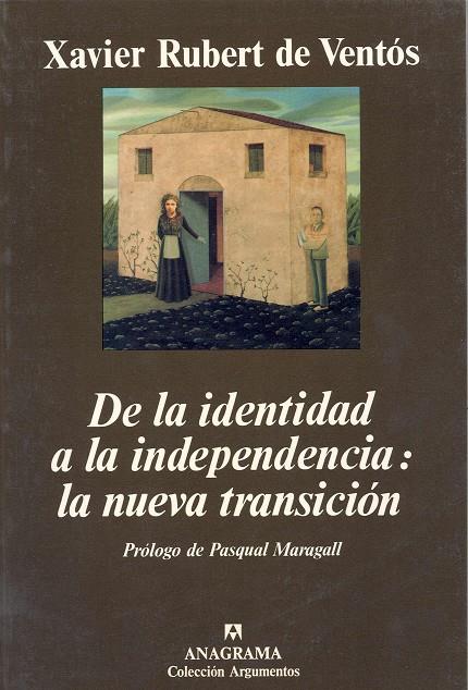 DE LA IDENTIDAD A LA INDEPENDENCIA: LA NUEVA TRANSICION | 9788433905765 | RUBERT DE VENTOS, XAVIER | Galatea Llibres | Librería online de Reus, Tarragona | Comprar libros en catalán y castellano online